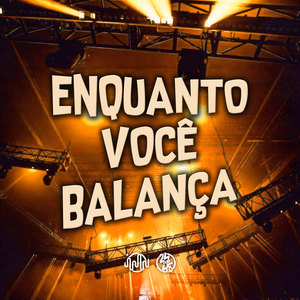 Enquanto Você Balança (Explicit)