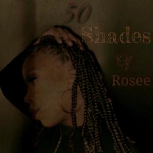 50 Shades of Rosee (Explicit)