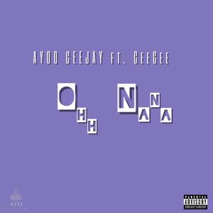 Ohh Nana (feat. CeeCee) (Explicit)