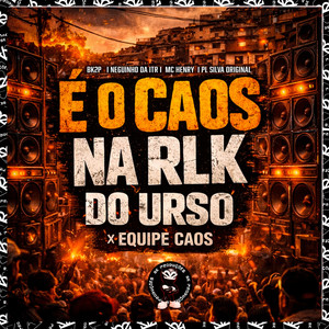 É O CAOS NA RLK DO URSO x EQUIPE CAOS (Explicit)