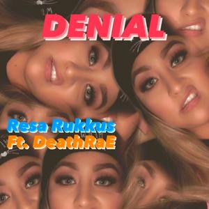 Denial(feat. DeathRaE) (Explicit)