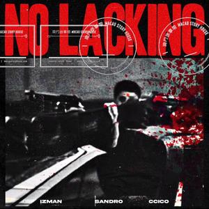 No Lacking(feat. Slime Sandro & Ccico) (Explicit)