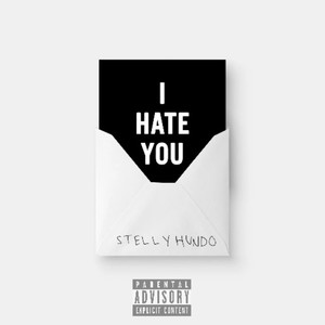 I Hate You (Explicit)