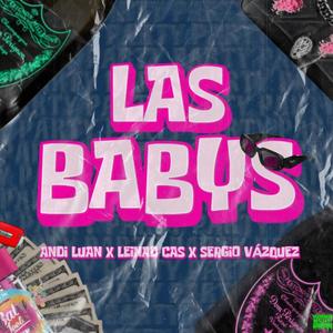 Las Babys (feat. Sergio Vazquez & Leinad Cas)