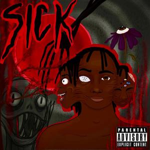 Sick (Explicit)