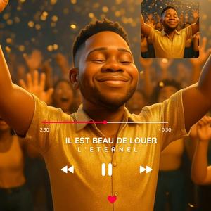Il est beau de louer l'Eternel (feat. D-max & Dylane)