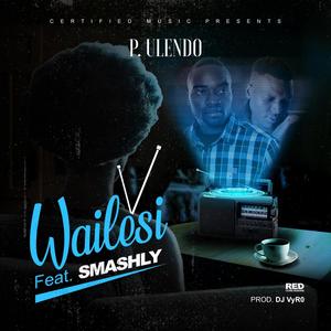 Wailesi (feat. Smashly)