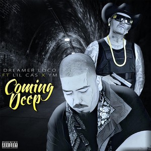 Coming Deep (feat. Lil Cas & YM)