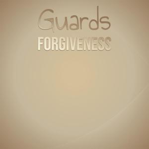 Guards Forgiveness