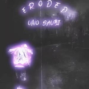 Eroded (Explicit)