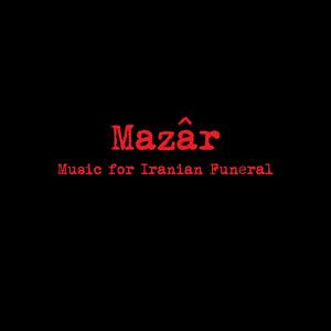 Mazar - Music For Iranian Funeral