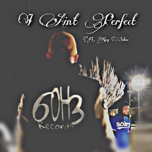 I Ain't Perfect (feat. King Sekou) [Explicit]