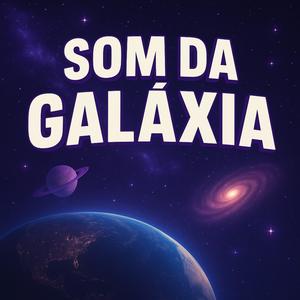 SOM DA GALÁXIA