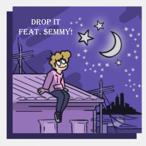 DROP IT (feat. $emmy) (Explicit)