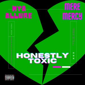 Honestly Toxic (feat. Mya Allure) (Explicit)