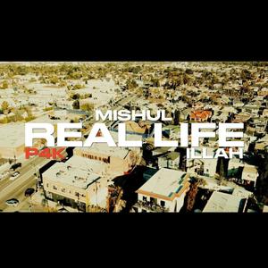 Real Life (feat. P4K & Illah) [Explicit]