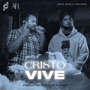 Prodigio de Cristo - Cristo Vive (feat. Señor F)