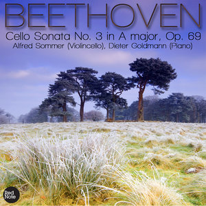 Cello Sonata No. 3 in A major, Op. 69: I. Allegro, ma non tanto - II. Scherzo - III. Adagio cantabile – Allegro vivace