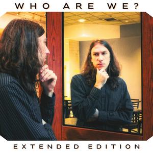 Who Are We? (Extended Edition)