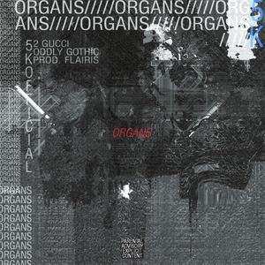 ORGANS (feat. Oddly Gothic & 2 Gucci) (Explicit)