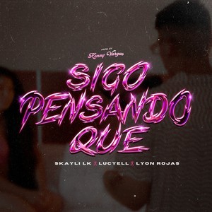 Sigo Pensando Que (Explicit)