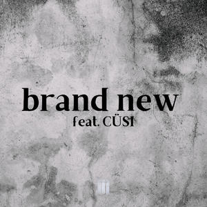 Brand New (feat. Cüsi) (Explicit)