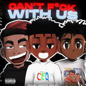 Cant **** With Us (Explicit)