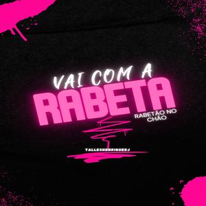 Vai Com A Rabeta, Rabetão No Chão (feat. Mc TH) [Explicit]