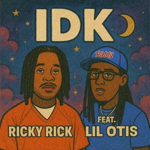 Ricky Rick - IDK (Explicit)