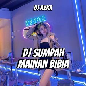 DJ SUMPAH MAINAN BIBIA BREAKBEAT