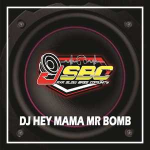 DJ Hey Mama Mr Bombastic