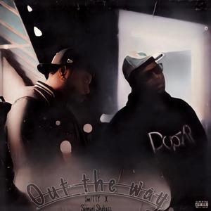 Out The Way (Explicit)