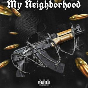 MY NEIGHBORHOOD (Explicit)