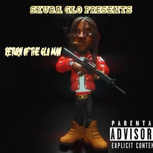 Return Of The Glo Man (Explicit)