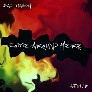 Come Around Here (feat. Apollo) [Explicit]