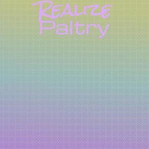 Realize Paltry