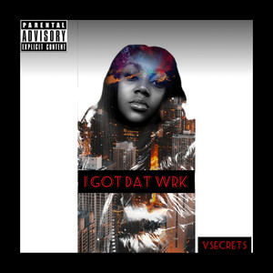 I Got Dat Wrk (Explicit)