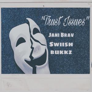 Trust Issues(feat. Swiish Bukkz) (Explicit)