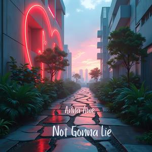 Not Gonna Lie (Explicit)