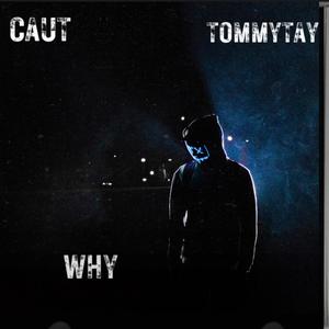 Why (feat. TommyTay) [Explicit]