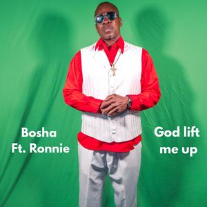 God lift me up (feat. Ronnie)