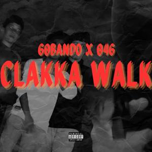 CLAKKA WALK (feat. The 046) (Explicit)