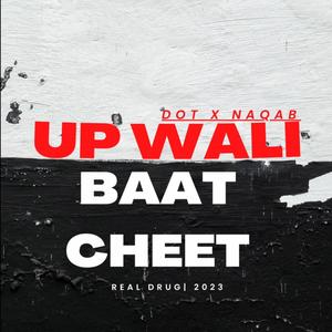 UP Wali Baatcheet | Dot | Ep (Real ****) (feat. Naqab Dhaari) (Explicit)
