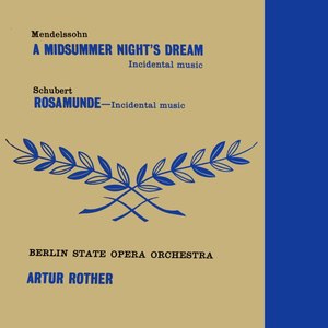 Artur Rother - Rosamunde - Overture, D. 644 - Entr'acte, D. 797, No. 5 - Ballet Music, D. 797, No. 9