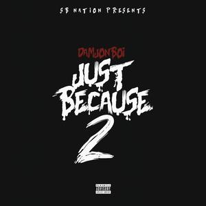 Just Because 2 (Explicit)