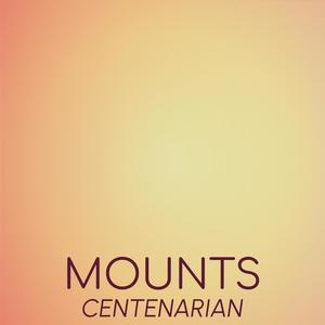 Mounts Centenarian