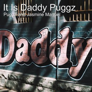 It Is Daddy Puggz (Explicit)