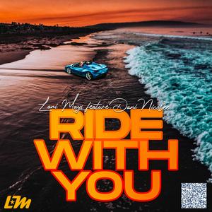 Ride With You (feat. Dani Nicolee) (Explicit)