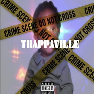 Trappaville (Explicit)