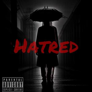 Hatred (Explicit)